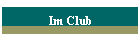 Im Club